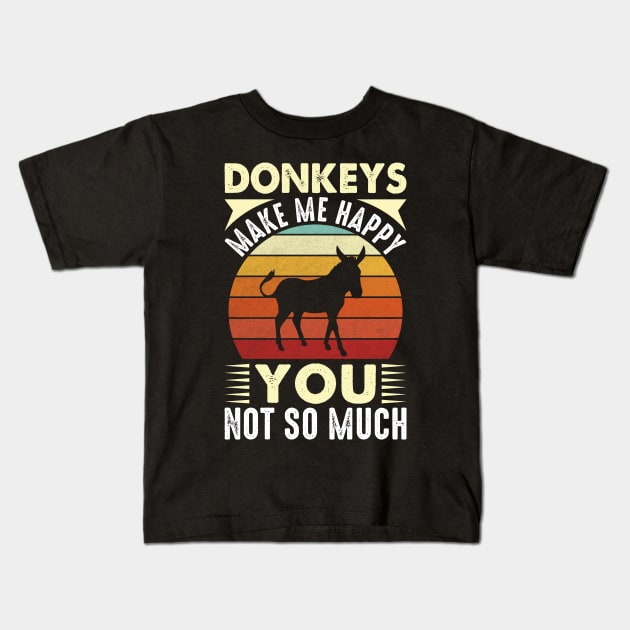 Donkey Makes Me Happy You Not So Much Kids T-Shirt by sharukhdesign